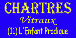 Chartres - Vitraux - (11) L'Enfant Prodigue